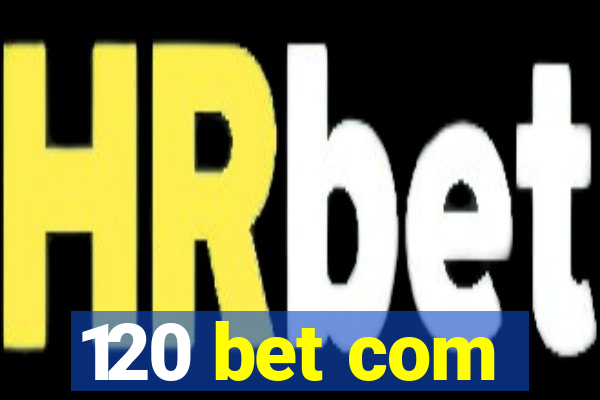 120 bet com